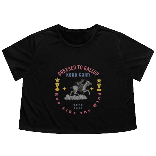 Dressed to Gallop, Keep Calm, Run Like the Wind Flowy Cropped Tees