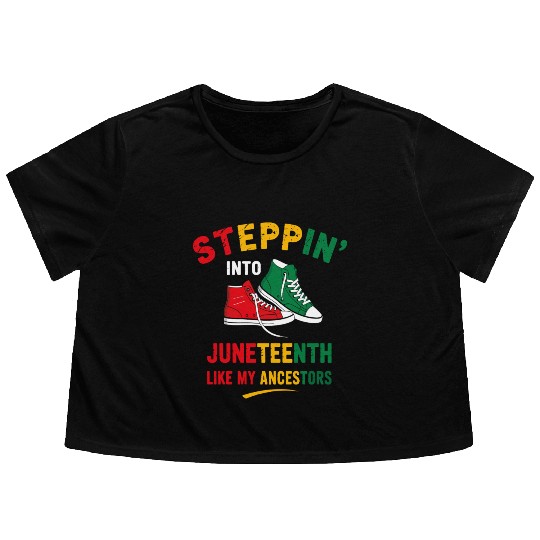 Steppin' Into Juneteenth Like My Ancestors Flowy Cropped Tees