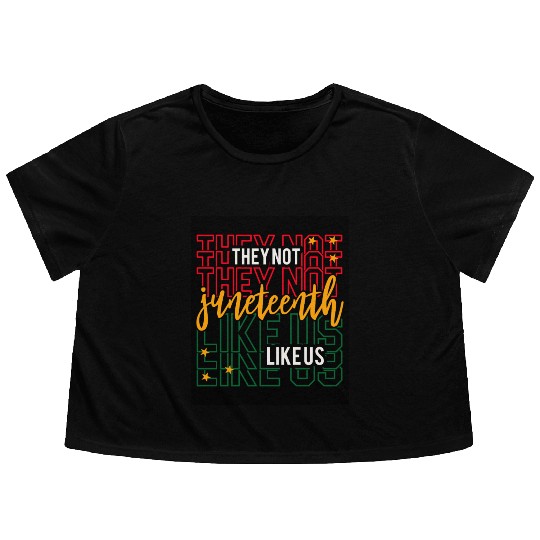 Juneteenth They Not Like Us Flowy Cropped Tees
