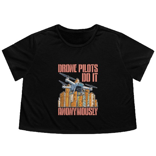 Drone Pilots Do It Anonymously Drone Operator Flowy Cropped Tees