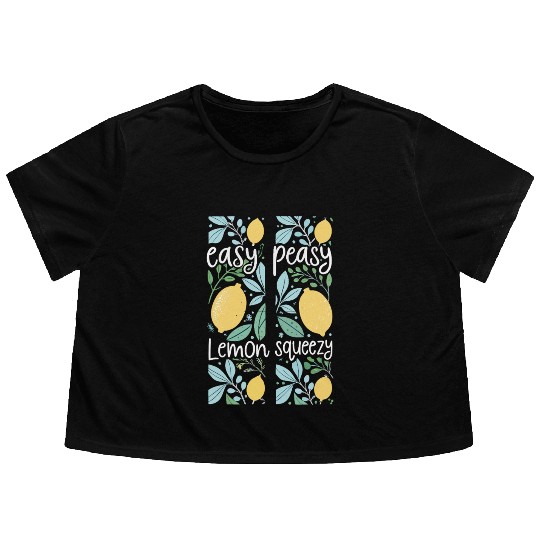Easy Peasy Lemon Squeezy Cute Lemon Art Flowy Cropped Tees