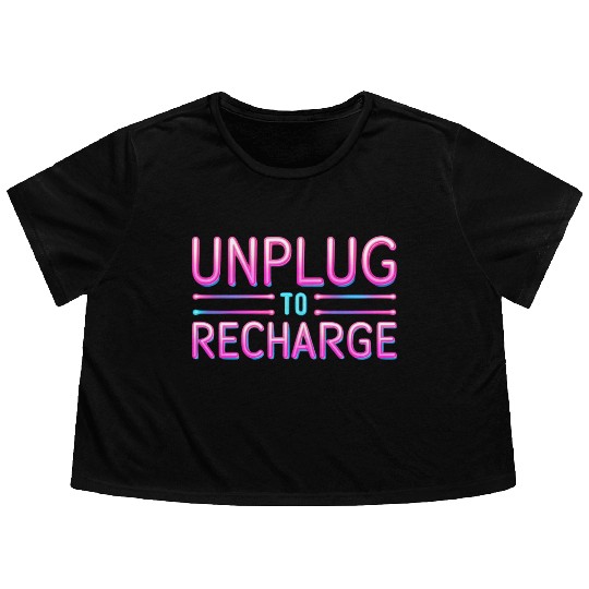 Unplug to Recharge – Neon Light Tech Detox Quote Flowy Cropped Tees
