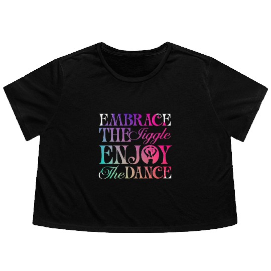 Belly Dancing Persian Dancer Embrace The Jiggle Flowy Cropped Tees