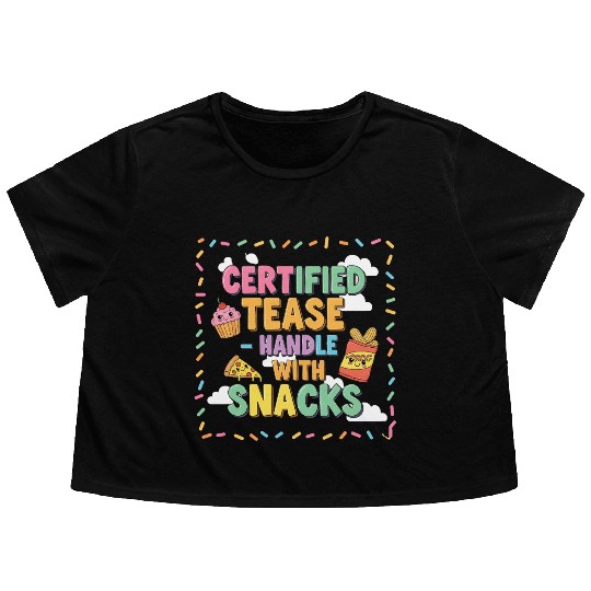 "Certified Tease – Handle With Snacks" Flowy Cropped Tees