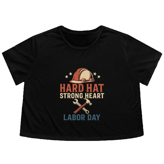 Hard Hat, Strong Heart – Labor day Flowy Cropped Tees