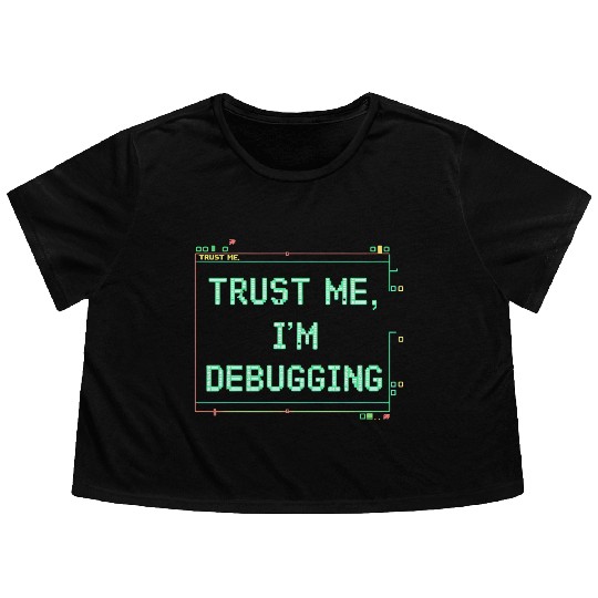 Trust Me Debugging Neon Sign Flowy Cropped Tees