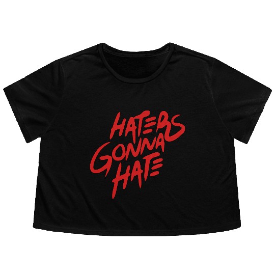 haters gonna hate Flowy Cropped Tees