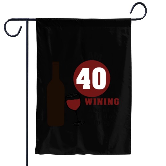 40th Birthday Wine Funny Garden Flags