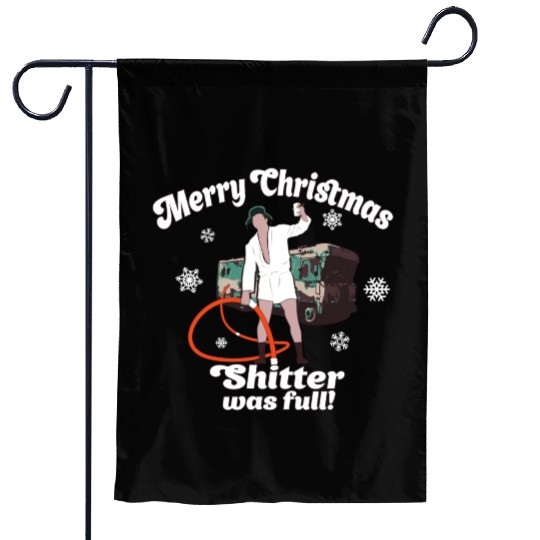 Cousin Eddie Shitter Was Full Garden Flags