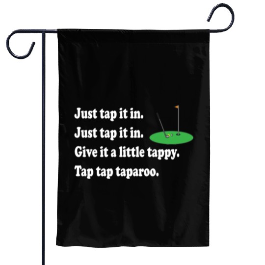 Happy Gilmore Quote - Just Tap It In Garden Flags