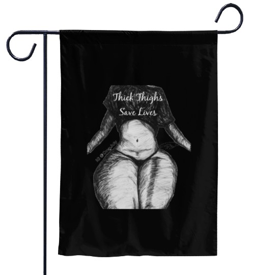 Thick Thighs Save Lives Garden Flags