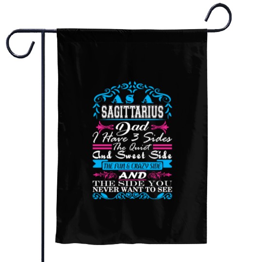 Sagittarius Dad Have 3 Sides Quiet Sweet Fun Crazy Garden Flags