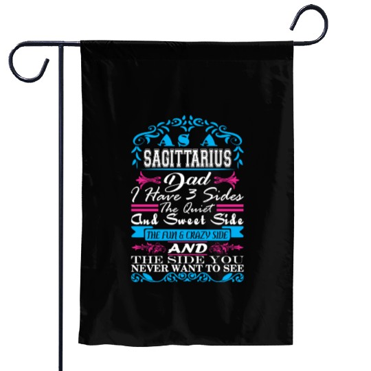 Sagittarius Dad Have 3 Sides Quiet Sweet Fun Crazy Garden Flags