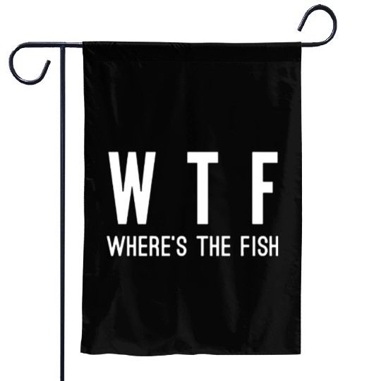 WTF where's the fish Garden Flags