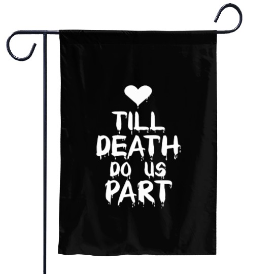 Till death do us part Garden Flags