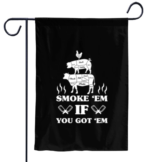 Smoke 'em if you got 'em - cow pig chicken Garden Flags