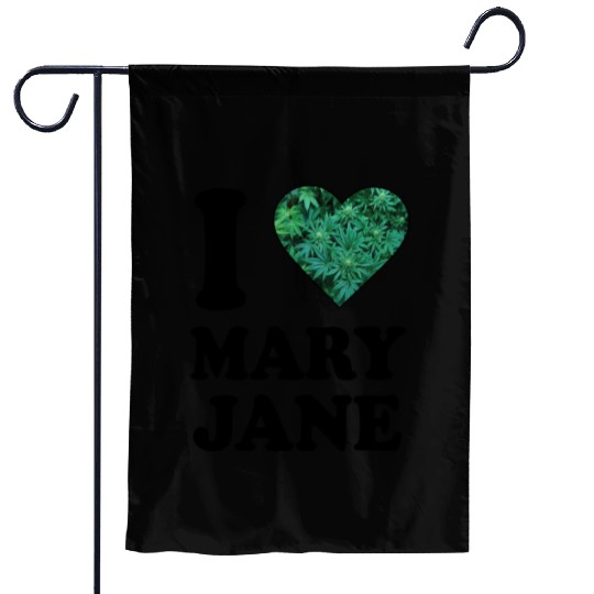 I love mary jane weed hanf 420 gift ganja cannabis Garden Flags