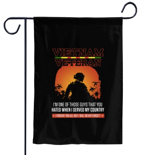 vietnam veteran i m one of those guys that you hat Garden Flags