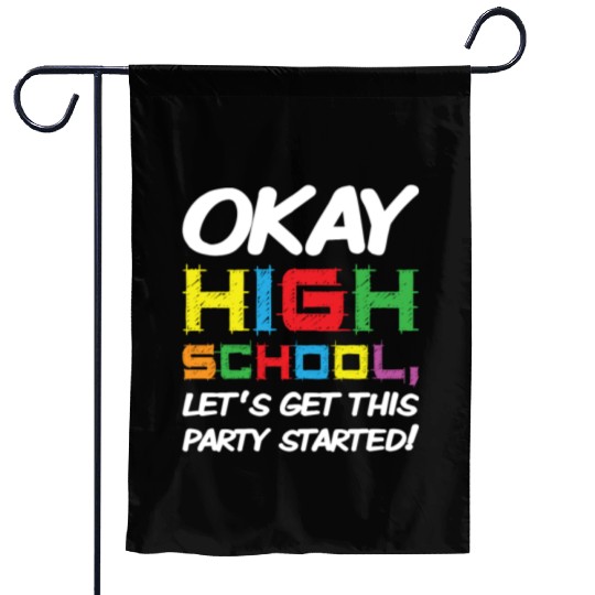 Okay High School Get Party Started Back School Garden Flags