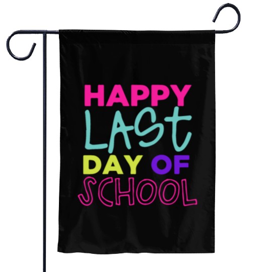 Happy Last Day Of School Teacher Women friend Garden Flags