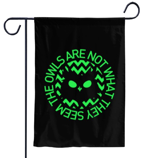 OWLS ARE NOT WHAT THEY SEEM OWLS TWIN PEAKS INSPIR Garden Flags