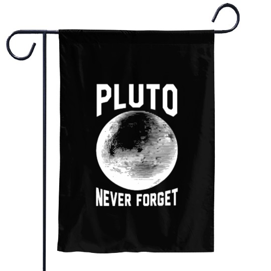 Pluto - pluto never forget Garden Flags