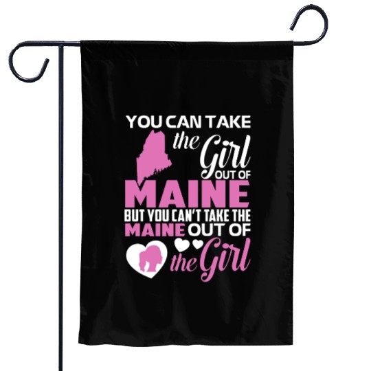 you can take the girl out of maine but you cant ta Garden Flags