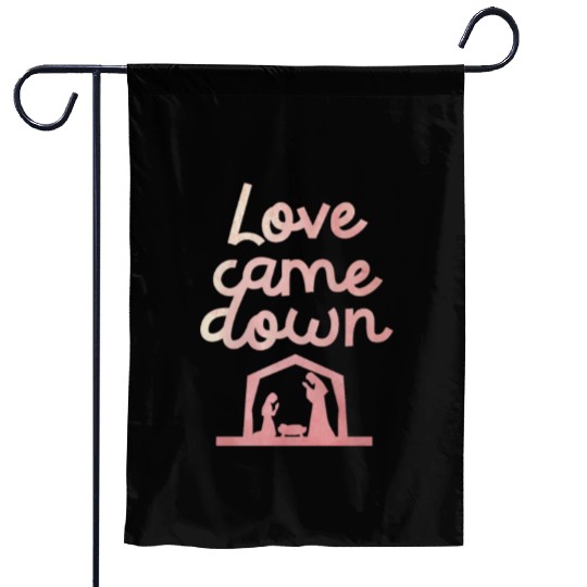 Love Came Down Christian Jesus Christmas Spirit Garden Flags