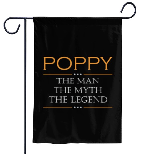 Poppy the man the myth the legend Garden Flags