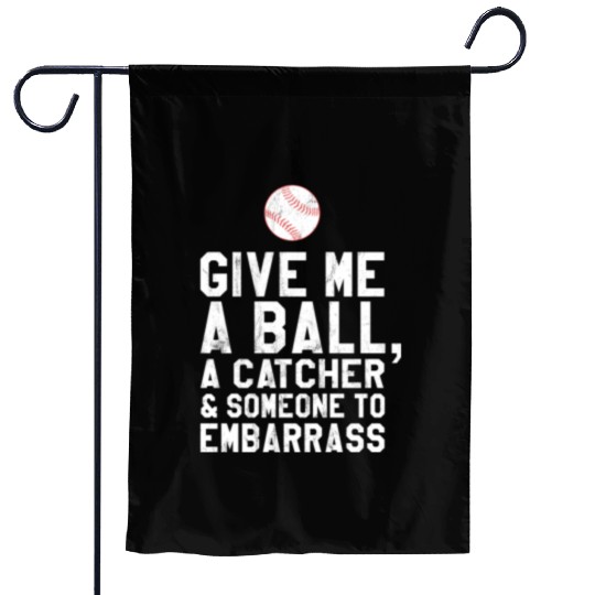 Funny Baseball Pitcher Give Me A Ball Garden Flags
