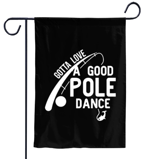 Love Good Pole Dance Funny Fishing Valentines Day Garden Flags