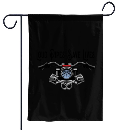 Motorcycle Biker Loud Pipes Save Lives Garden Flags