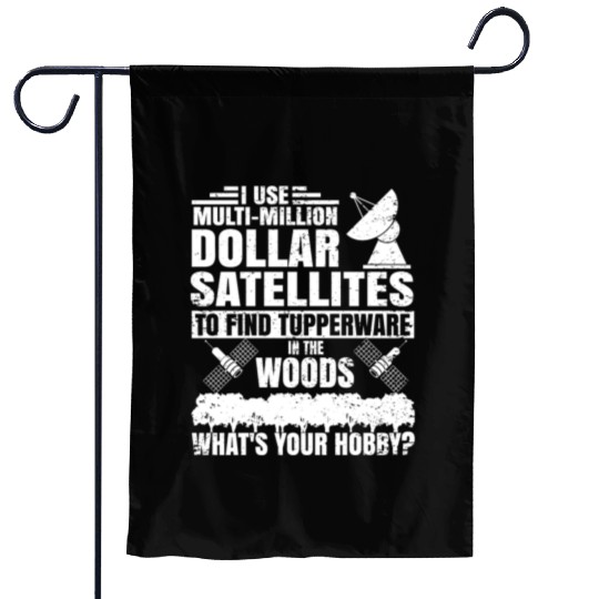 i use multi million dollar satellites to find tupp Garden Flags