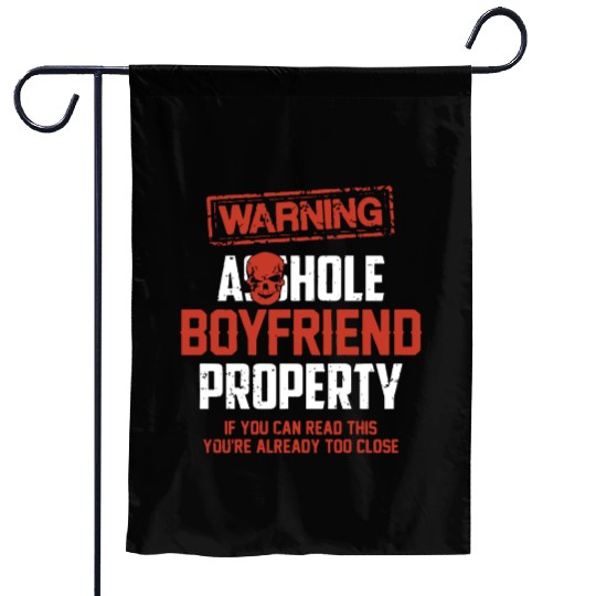 warning asshole boyfriend property if you can read Garden Flags