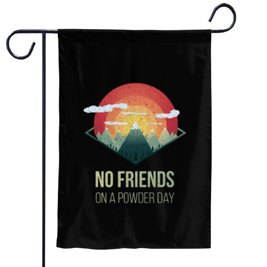 Snowboard No friends on powder day Ski Winter Gift Garden Flags