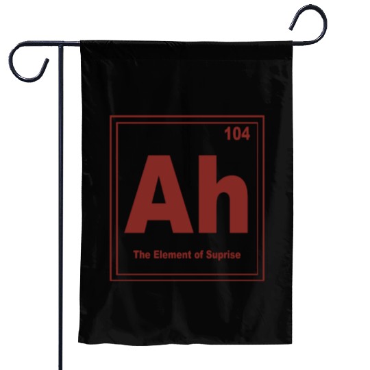 The Element Of Surprise AH Garden Flags
