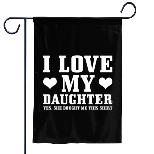 I Love My Daughter Garden Flags