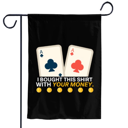 Funny Poker Gambling Card Game Quote Player Garden Flags