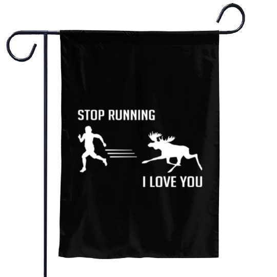 Stop Running, I Love You - Moose - Candid Awe Garden Flags