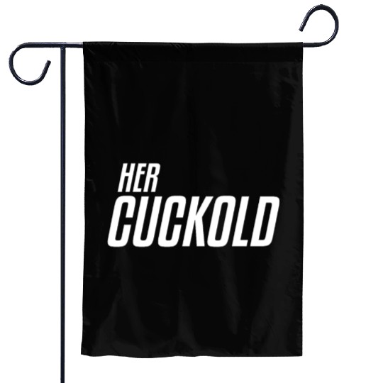 Her Cuckold | Cuckolded, Hot Wife, Open Marriage Garden Flags