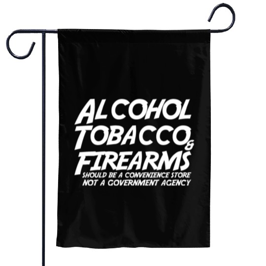 Alcohol Tobacco Firearms Should Convenience Store Garden Flags