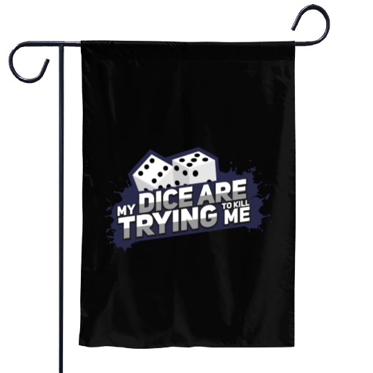 Board Game My Dice Are Trying To Kill Me Gift Garden Flags