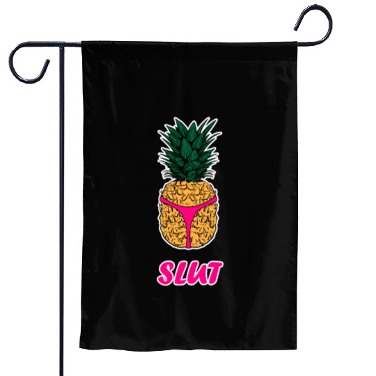 Pineapple Slut Garden Flags Slutshirt Sexy Clothes Garden Flags