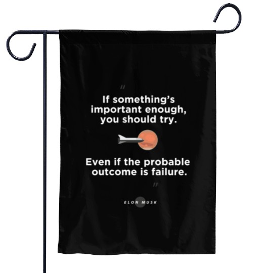 Quotes from: Elon Musk on Failure Garden Flags