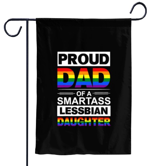 Mens Proud Dad Of A Smartass Lesbian Daughter LGBT Garden Flags