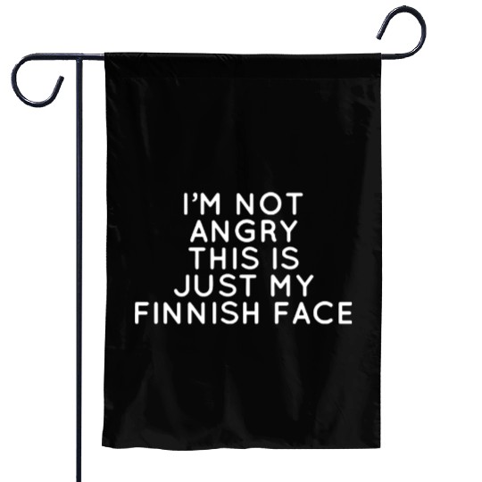 I amk not angry this is just my finnish face Garden Flags