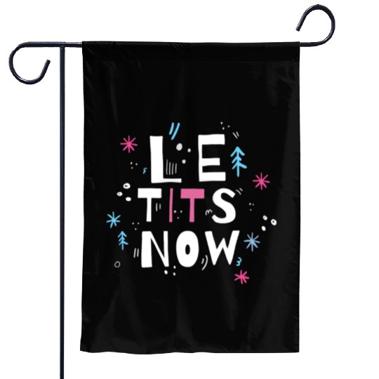 Let it snow, Le tits now Garden Flags