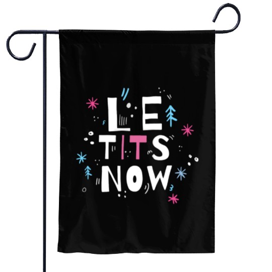 Let it snow, Le tits now Garden Flags