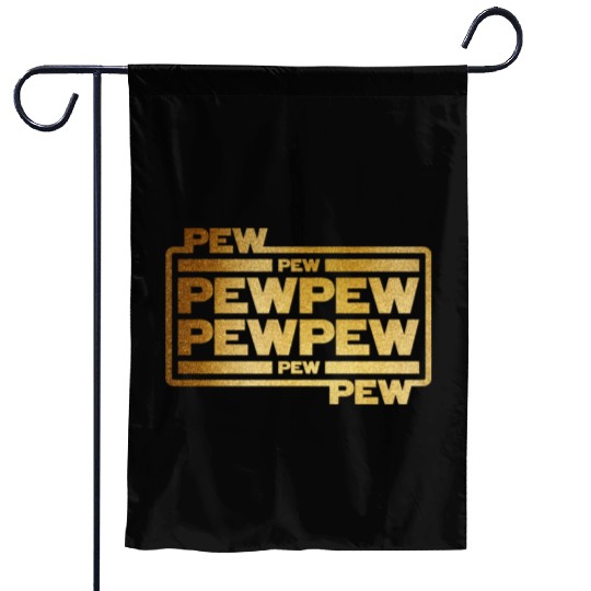 Pew Pew Pew Garden Flags