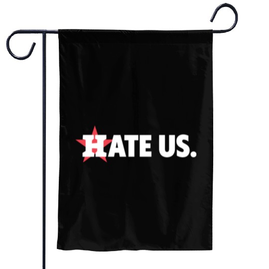 Houston Astros Hate Us Garden Flags
